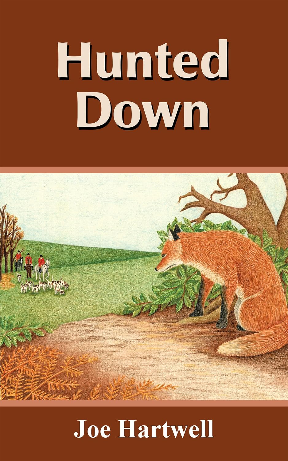 Cover of Hunted Down by Joe Hartwell: a red fox sitting beneath a tree at the edge of a wood, watching riders in red coats and a pack of hounds gather on the fields beyond.